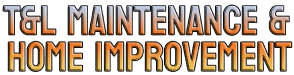 T&L Maintenance & Home Improvement